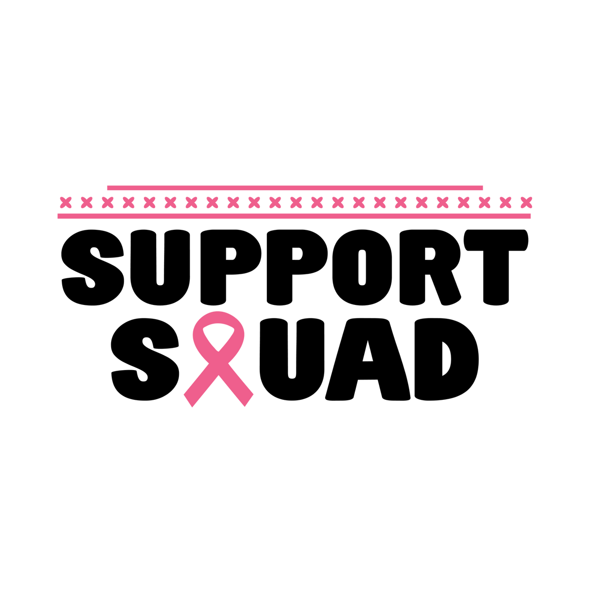 Black Support Squad lettering with a pink ribbon replacing the Q and a pink stitched-style border.