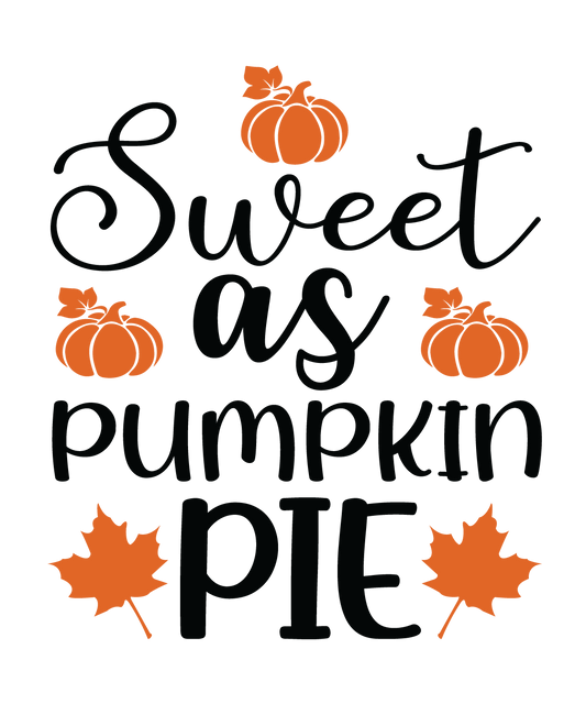 Sweet as Pumpkin Pie fall ready-to-press DTF transfer