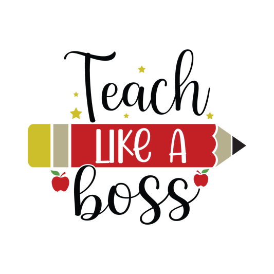 Teach Like a Boss ready-to-press DTF transfer