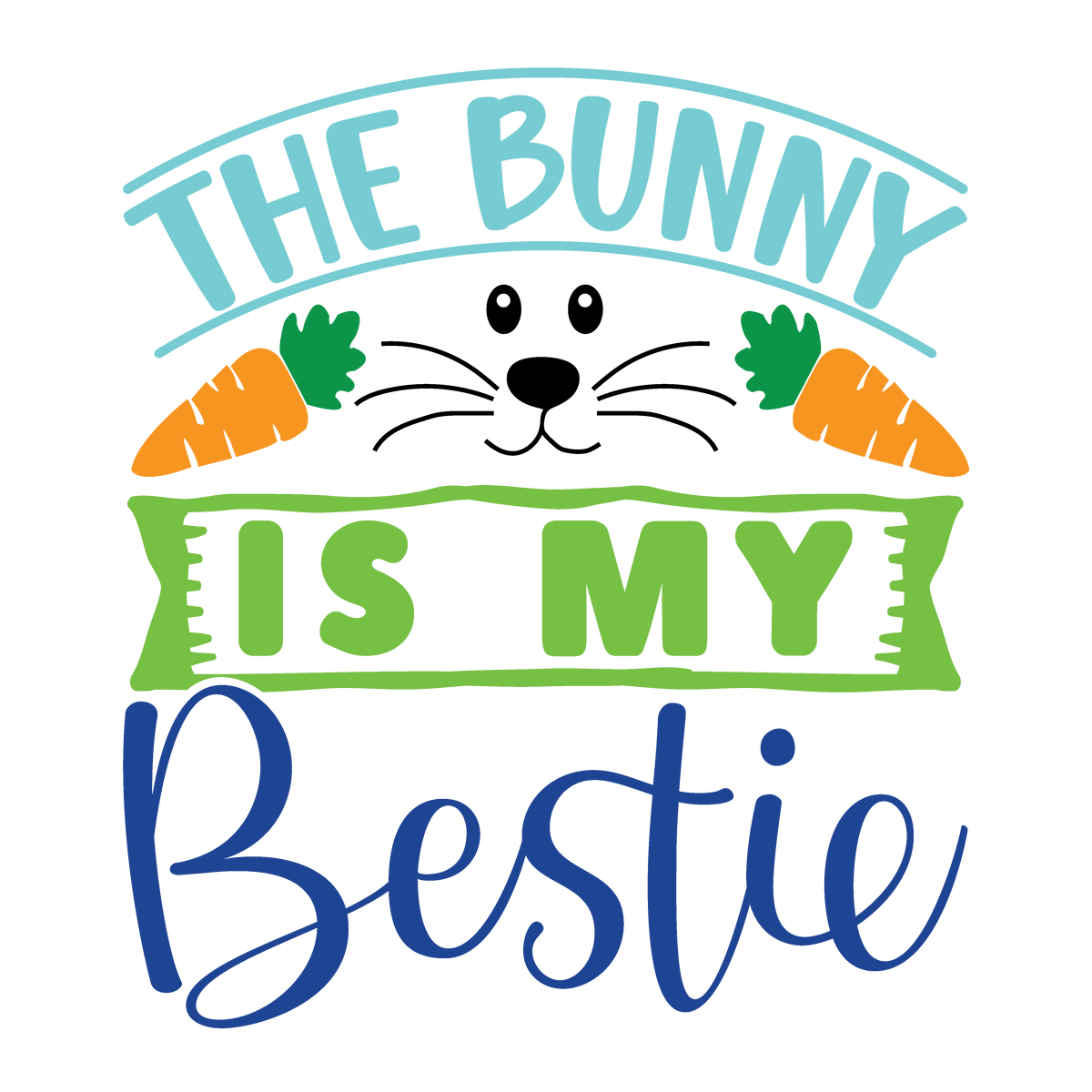 The Bunny Is My Bestie Easter ready-to-press DTF transfer