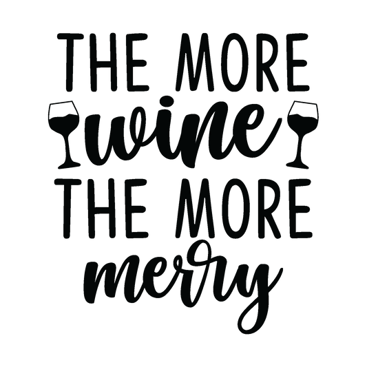 The More Wine the More Merry funny Christmas ready-to-press DTF transfer