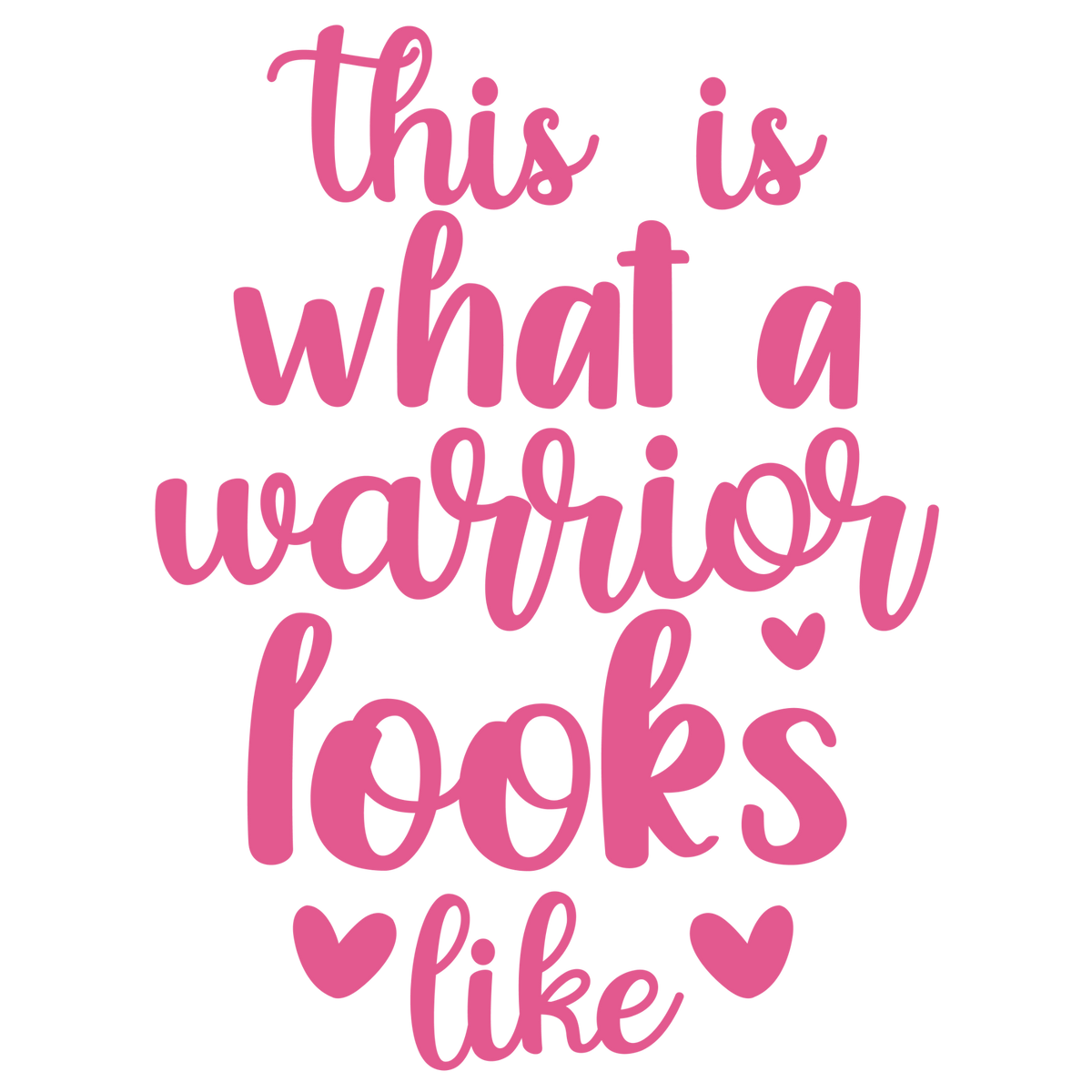 This Is What a Warrior Looks Like in pink script and rounded lettering with two heart accents.