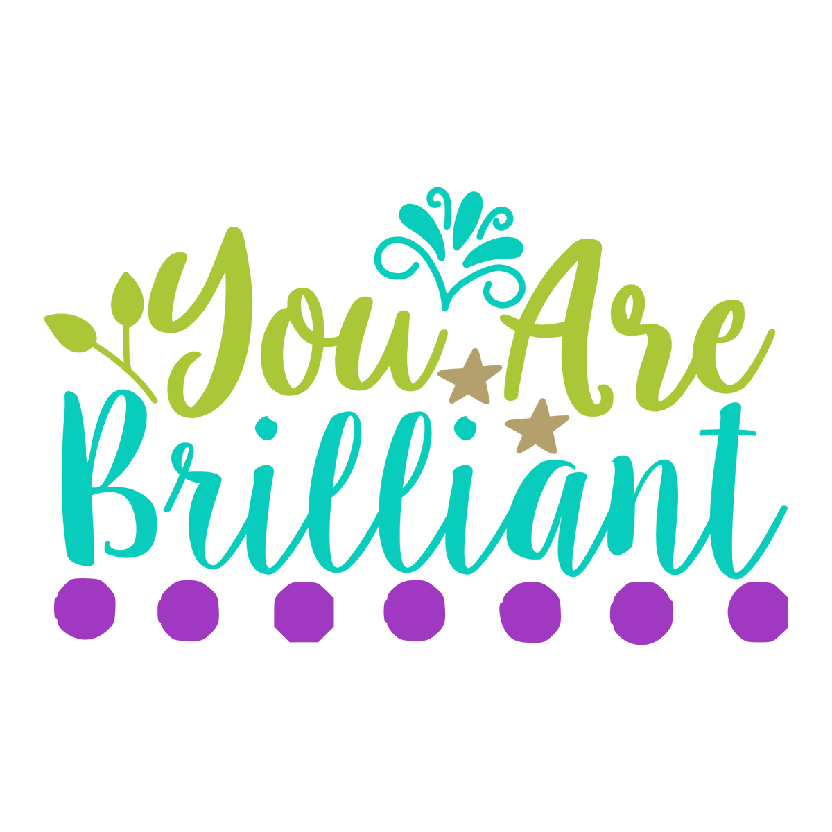 You Are Brilliant ready-to-press school and teacher DTF transfer from Outta Phx Print Shop
