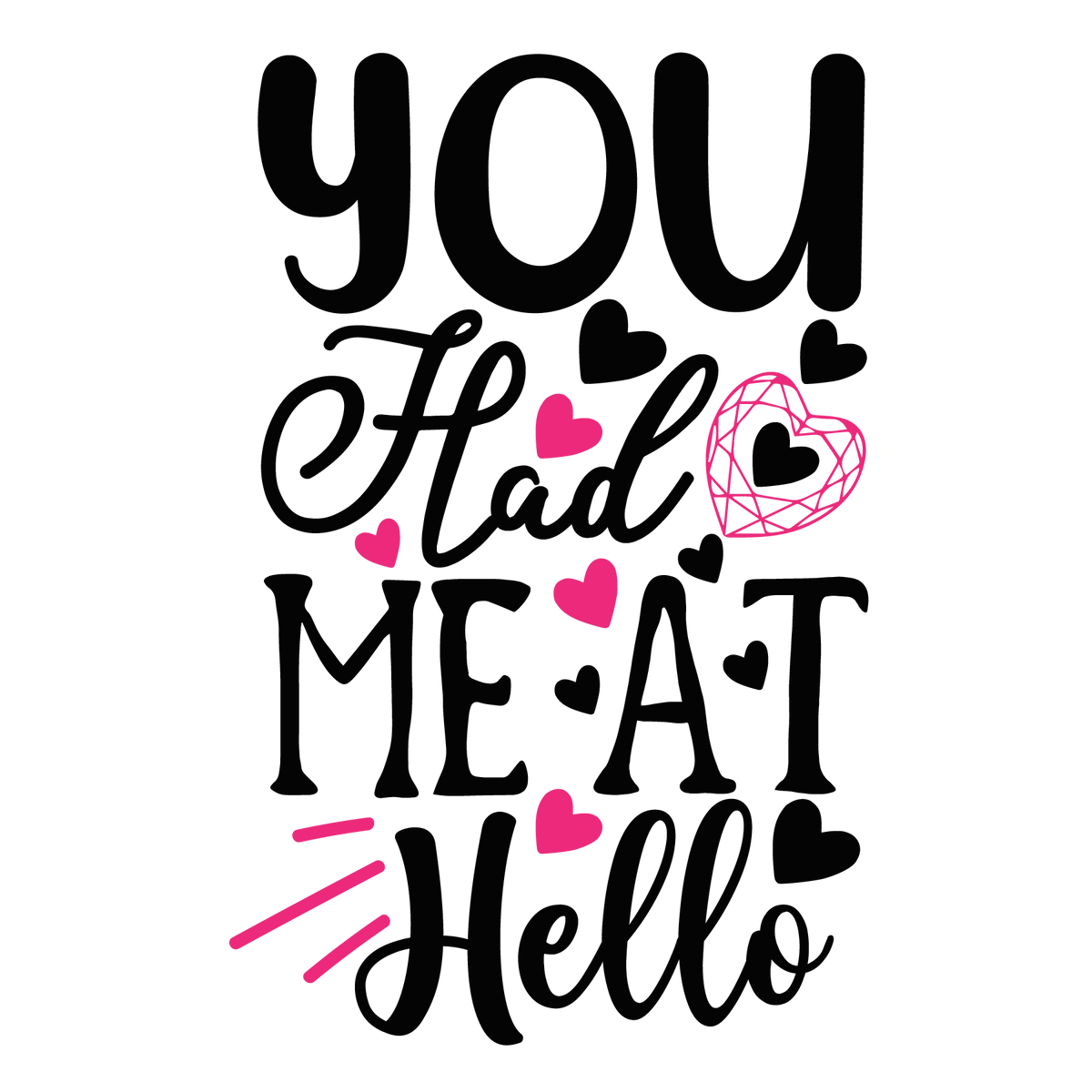 You Had Me At Hello ready-to-press Valentine DTF transfer from Outta Phx Print Shop